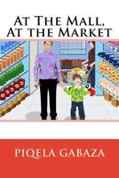 At The Mall, At the Market 1544808445 Book Cover