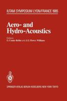 Aero- And Hydro-Acoustics: Iutam Symposium, Ecole Centrale de Lyon, 3-6 July 1985 3642827608 Book Cover