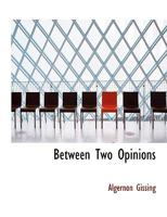 Between Two Opinions 1022031589 Book Cover