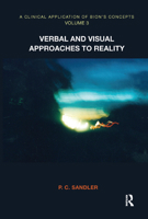 A Clinical Application of Bion's Concepts: Verbal and Visual Approaches to Reality 0367323869 Book Cover