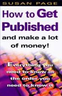How to Get Published and Make a Lot of Money 0749919469 Book Cover