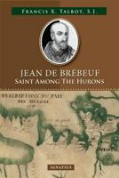 Saint Among the Hurons: The Life of Jean De Brebeuf 1621641880 Book Cover