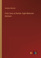 Forty Years at Raritan. Eight Memorial Sermons 3368199749 Book Cover