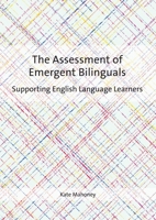 The Assessment of Emergent Bilinguals: Supporting English Language Learners 1783097256 Book Cover