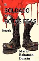 El Soldado de las Botas Feas 1456599992 Book Cover
