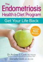 The Endometriosis Health and Diet Program: Get Your Life Back 077880562X Book Cover