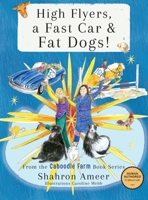 High Flyers, a Fast Car and Fat Dogs! (Caboodle Farm) 1763849082 Book Cover
