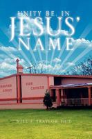 Unity Be, in Jesus' Name 1441525491 Book Cover