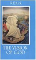 The Vision of God: The Christian Doctrine of the Summum Bonum : The Bampton Lectures for 1928 (Bampton Lectures) 0819220876 Book Cover