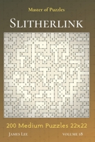Master of Puzzles - Slitherlink 200 Medium Puzzles 22x22 vol.18 1706310145 Book Cover