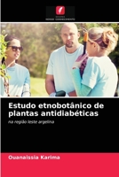 Estudo etnobotânico de plantas antidiabéticas: na região leste argelina 6204065025 Book Cover