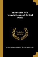 The Psalms With Introductions and Critical Notes 0530243644 Book Cover