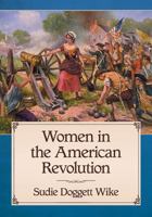 Women in the American Revolution 1476671966 Book Cover