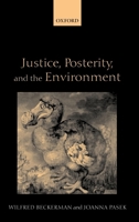 Justice, Posterity, and the Environment 0199245088 Book Cover