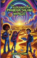 The Explorers of Problem-Solving Worlds 1300139528 Book Cover