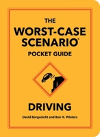 The Worst-Case Scenario Pocket Guide: Driving 1683695275 Book Cover