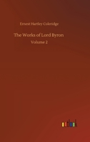 The Works of Lord Byron: Volume 2 3752318724 Book Cover