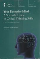Your Deceptive Mind: A Scientific Guide to Critical Thinking Skills 1598038265 Book Cover
