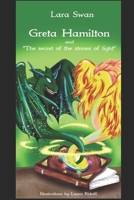 Greta Hamilton and "The secret of the stones of light" B08L7T6ZQ9 Book Cover