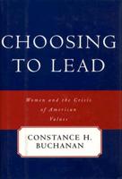 Choosing to Lead: Women and the Crisis of American Values 0807020028 Book Cover