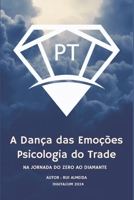 A Dança das Emoções: Psicologia do Trade (Portuguese Edition) B0CSB94M8W Book Cover