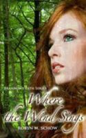 Where the Wind Sings: A Brannon's Path Novel 1492393843 Book Cover