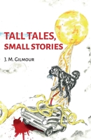 Tall Tales, Small Stories B08MMZYKDC Book Cover