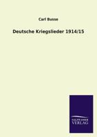 Deutsche Kriegslieder 1914/15 3846041688 Book Cover