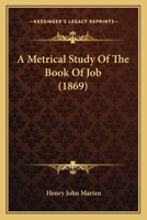 A Metrical Study Of The Book Of Job 1437460976 Book Cover