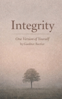 Integrity: One Version of Yourself B0H4QQW964 Book Cover