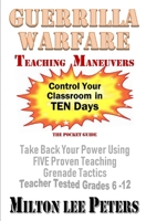 Guerrilla Warfare Teaching Maneuvers : Take Back Your Power Using Five Teaching Grenade Tactics 1733817395 Book Cover