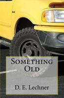 Something Old (Kelly James) (Volume 1) 1537707957 Book Cover