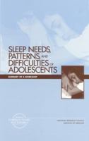 Sleep Needs, Patterns and Difficulties of Adolescents: Summary of a Workshop 0309071771 Book Cover