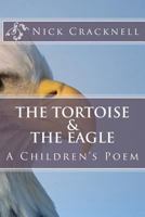 The Tortoise & The Eagle: A Children's Poem 1539478971 Book Cover