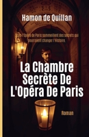 La Chambre Secrète De L'Opéra De Paris (French Edition) 1787954498 Book Cover
