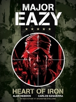 Major Eazy: Heart of Iron: Volume 1 1848564414 Book Cover