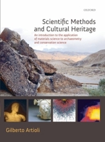 Scientific Methods and Cultural Heritage: An Introduction to the Application of Materials Science to Archaeometry and Conservation Science 0199548269 Book Cover