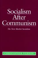 Socialism after Communism: The New Market Socialism 0271014784 Book Cover
