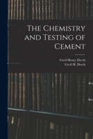 The Chemistry and Testing of Cement 131305075X Book Cover