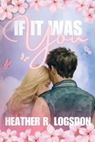 If It Was You: A Sweet Young Adult Love Story B0FTG1T84G Book Cover