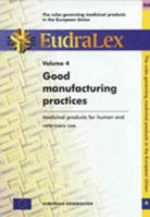 Good Manufacturing Practices: Medicinal Products for Human Veterinary Use (Rules Governing Medicinal Products in the European Union , Vol 4) 9282820297 Book Cover