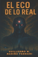 EL ECO DE LO REAL (Spanish Edition) B0GDG3LCSL Book Cover