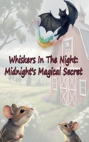 Whiskers In The Night: Midnight's Magical Secret B0FR7BDXFX Book Cover