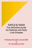 NAFLD & NASH: The Definitive Guide for Patients with Fatty Liver Disease B0C1JJTDHG Book Cover