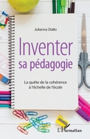 Inventer sa pédagogie: La quête de la cohérence à l'échelle de l'école (French Edition) 2343220328 Book Cover