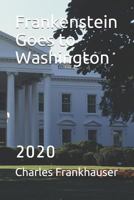 Frankenstein Goes to Washington: 2020 1790349540 Book Cover