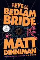 The Eye of the Bedlam Bride