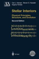 Stellar Interiors: Physical Principles, Structure, and Evolution (Astronomy & Astrophysics Library) 038794138X Book Cover