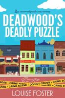 Deadwood's Deadly Puzzle: Crossword Puzzle Cozy Mystery Novella 6a 1955458219 Book Cover