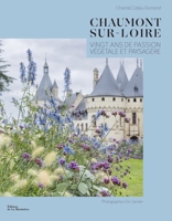 Chaumont-sur-Loire: 20 years of Landscape Creations 1419797085 Book Cover